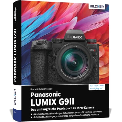Panasonic LUMIX G9II: Das umfangreiche Praxisbuch zu Ihrer Kamera!